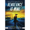 Vengeance is Mine: A Jorja Rose Christian Suspense Thriller