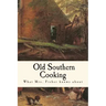 What Mrs. Fisher Knows about Old Southern Cooking