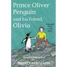 Prince Oliver Penguin and his Friend, Olivia