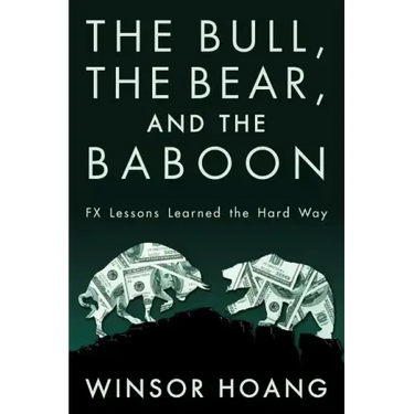 The Bull, The Bear, and The Baboon: FX Lessons Learned the Hard Way