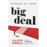 The Big Deal: A 6-Step Formula to Kill Your Low Sales Stress and Help You to Close the Biggest Deals Ever