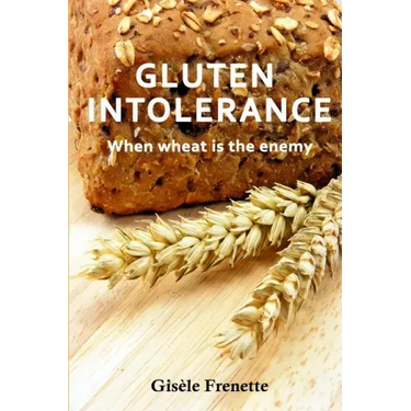 Gluten Intolerance: When wheat is the enemy