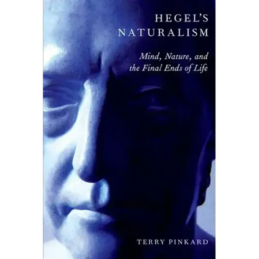 Hegel's Naturalism: Mind, Nature, and the Final Ends of Life