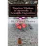 Timeless Wisdom of Ayurveda: A Scientific Exposition