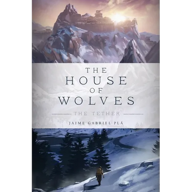 The House of Wolves: The Tether