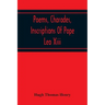 Poems, Charades, Inscriptions Of Pope Leo Xiii, Including The Revised Compositions Of His Early Life In Chronological Order