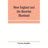 New England and the Bavarian Illuminati