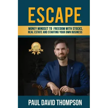 Escape: Money Mindset To Freedom With Stocks, Real Estate And Starting Your Own Business