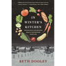 In Winter's Kitchen: Growing Roots and Breaking Bread in the Northern Heartland
