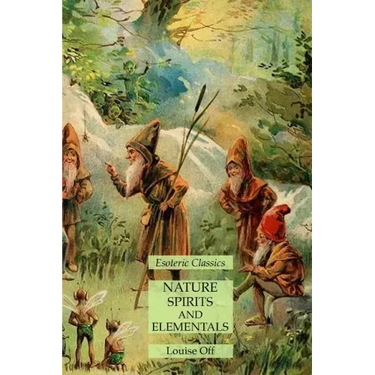 Nature Spirits and Elementals: Esoteric Classics