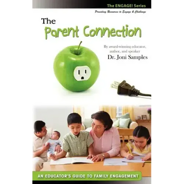 The Parent Connection: An Educator's Guide to Family Engagement