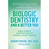 Biologic Dentistry and a Better You: Oral Care's Connection to Overall Body Health