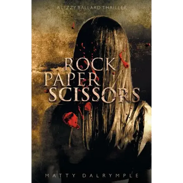 Rock Paper Scissors: A Lizzy Ballard Thriller