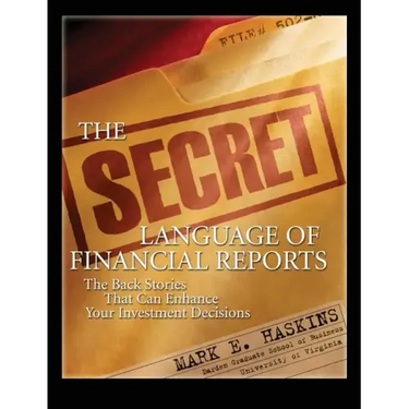 The Secret Language of Financial Reports: The Back Stories That Can Enhance Your Investment Decisions