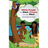 White people are black, chinese are also black