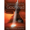 Understanding the Godhead: My Personal Journey