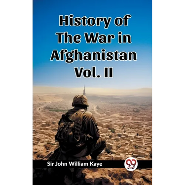 History of the War in Afghanistan Vol. II