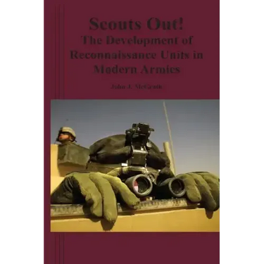 Scouts Out! The Development of Reconnaissance Units in Modern Armies
