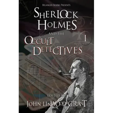 Sherlock Holmes and the Occult Detectives Volume One
