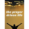 The Prayer Driven Life