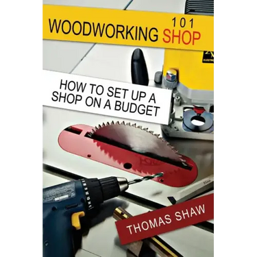 Woodworking Shop 101: How To Set Up A Shop On A Budget