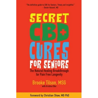 Secret CBD Cures For Seniors: The Natural Healing Breakthrough for Pain Free Longevity