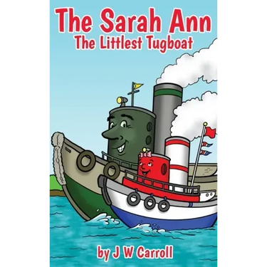 The Sarah Ann: The Littlest Tugboat