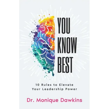 You Know Best: 10 Rules to Elevate Your Leadership Power