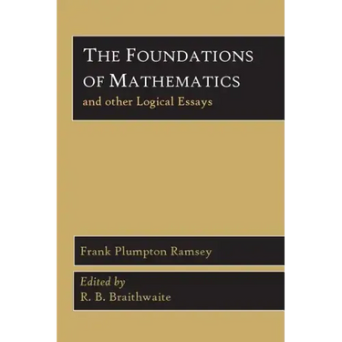 The Foundations of Mathematics and Other Logical Essays