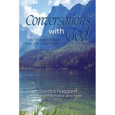 Conversations with God: An Ordinary Life in the Hands of An Extraordinary God
