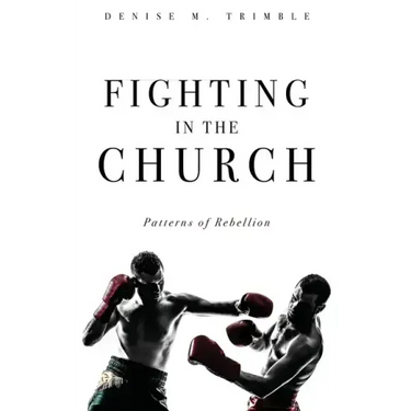 Fighting In The Church: Patterns of Rebellion