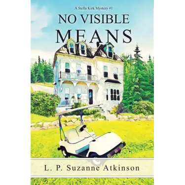 No Visible Means: A Stella Kirk Mystery #1