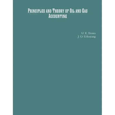 Principles and Theory of Oil and Gas Accounting
