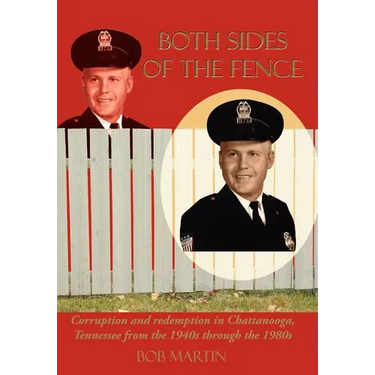Both Sides of the Fence: Corruption and Redemption in Chattanooga, Tennessee from the 1940s Through the 1980s