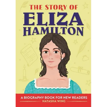 The Story of Eliza Hamilton: An Inspiring Biography for Young Readers