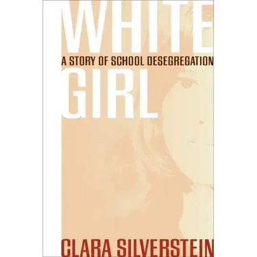 White Girl: A Story of School Desegregation