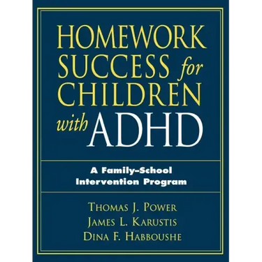 Homework Success for Children with ADHD: A Family-School Intervention Program