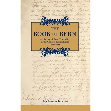 The Book of Bern, A History of Bern Township, Berks County, Pennsylvania 1738-1988