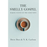 The Smelly Gospel: Making Scents of the Good News
