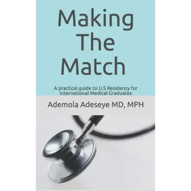 Making the Match: A practical guide to U.S Residency for International Medical Graduates
