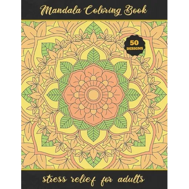 Mandala Coloring Book: STRESS RELIEF FOR ADULTS - Relaxation and Stress-Relief - Creative Gifts.