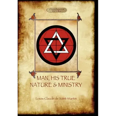 Man, His True Nature and Ministry (Aziloth Books)