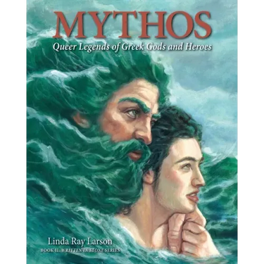 Mythos: Queer Legends of Greek Gods and Heroes