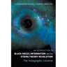 Introduction to Black Holes, Information and the String Theory Revolution, An: The Holographic Universe