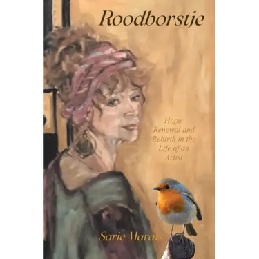 Roodborstje: Hope, Renewal and Rebirth in the Life of an Artist