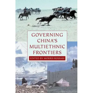 Governing China's Multiethnic Frontiers