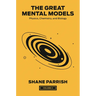 The Great Mental Models, Volume 2: Physics, Chemistry, and Biology