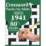 Crossword Puzzles For Adults: Born In 1941: A Special Easy-To-Read Large Print Crossword Puzzle Book For Adults With Medium To Difficult Level With