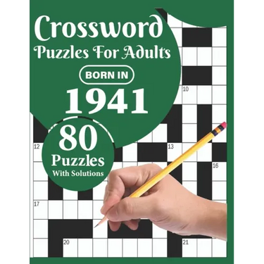 Crossword Puzzles For Adults: Born In 1941: A Special Easy-To-Read Large Print Crossword Puzzle Book For Adults With Medium To Difficult Level With