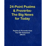 24-Point Psalms & Proverbs - The Big News for Today: Psalms and Proverbs From the Old Testament (NKJV)